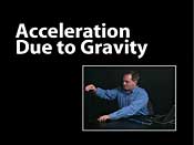 Acceleration Due to Gravity Video